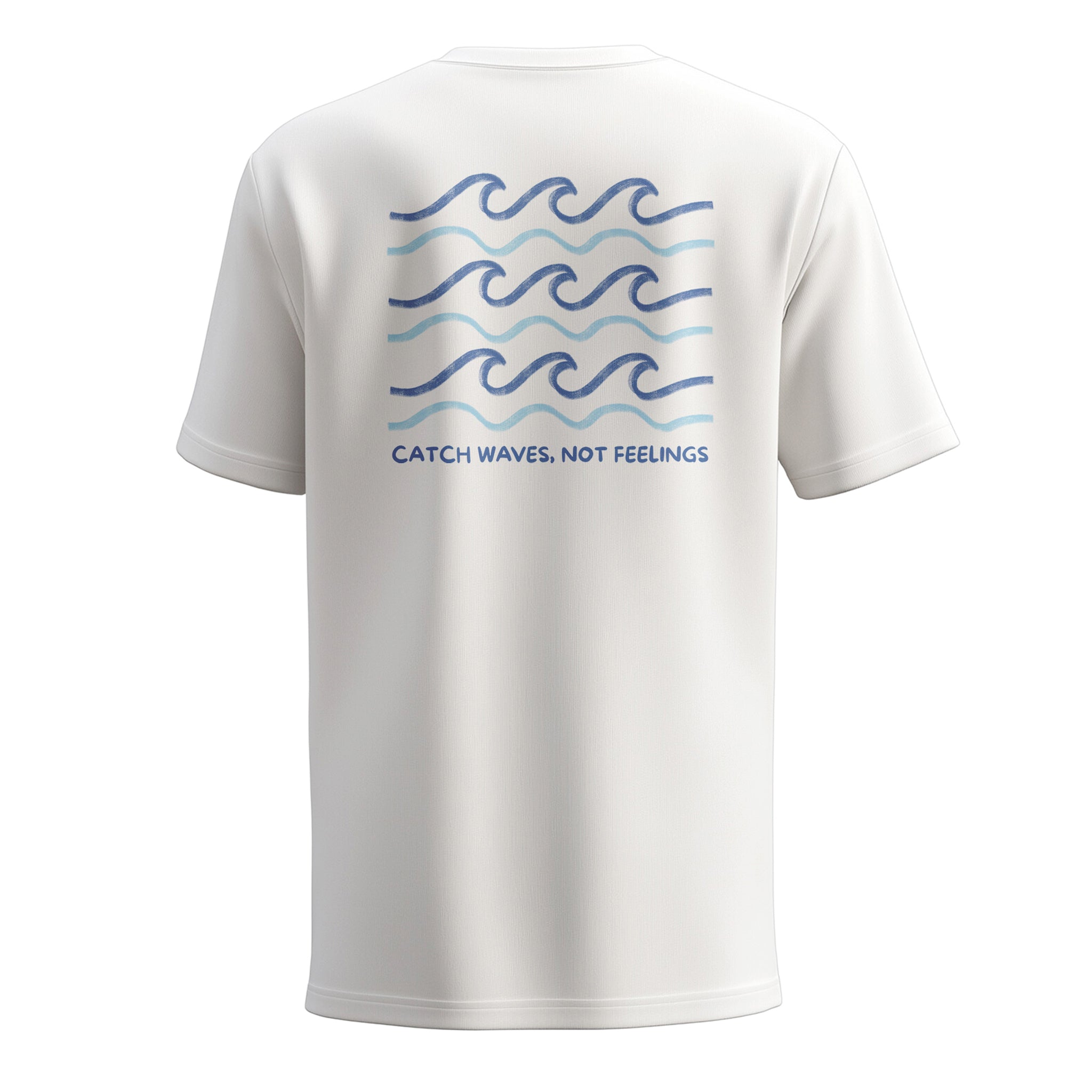 Statement Tee – Catch Waves, Not Feelings