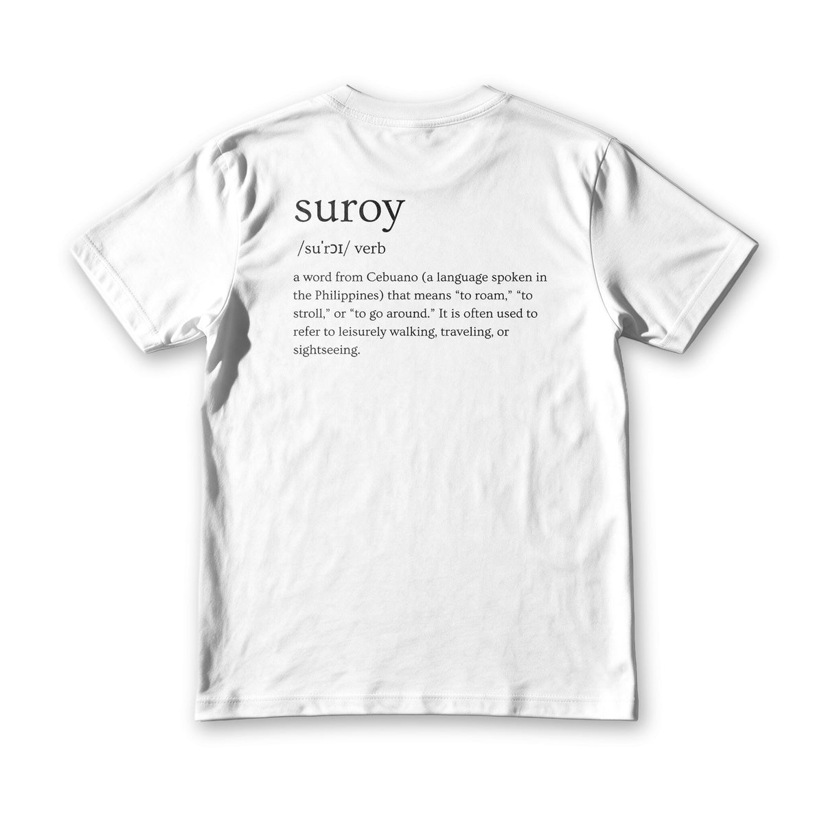 Suroy Definition tee in white, back view, dictionary entry for suroy, a Cebuano word meaning to roam