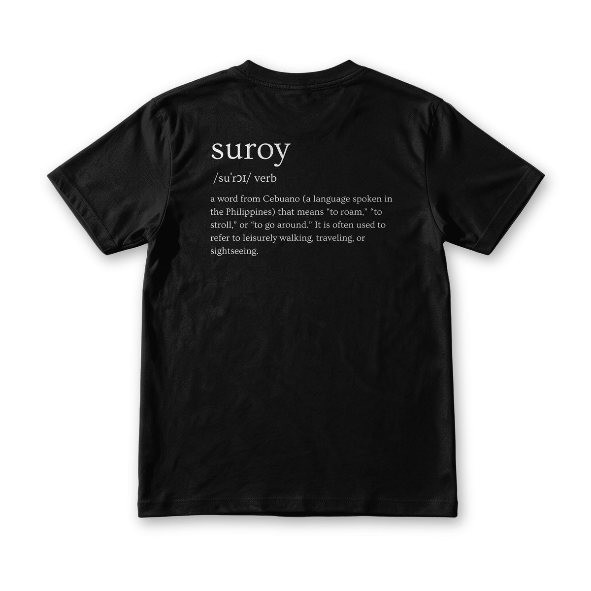 Suroy Wear Suroy Definition tee in black, back view, dictionary entry for suroy, Cebuano for to roam